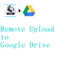 Remote Upload to your Cloud Drive
