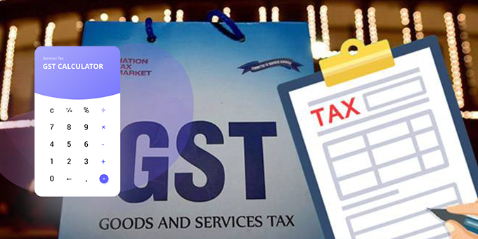 GST Tax Calculator - GST Full Information or GST Guide