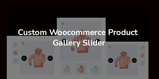 Custom WooCommerce Product Gallery Slider